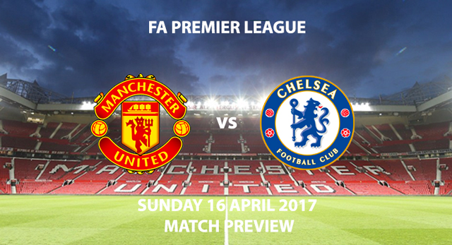Manchester United v Chelsea - Match Preview - FA Premier League
