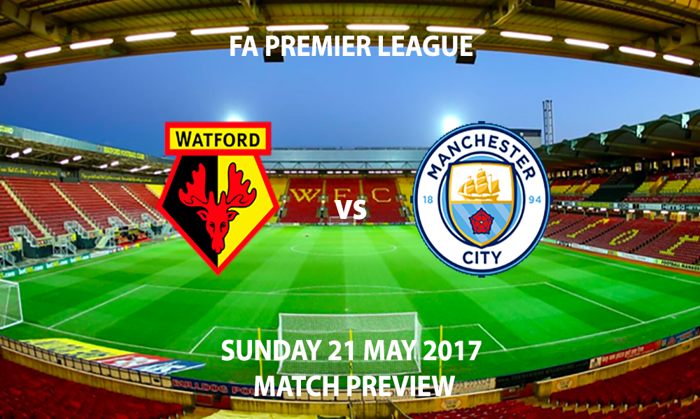 Watford vs Manchester City - Match Preview