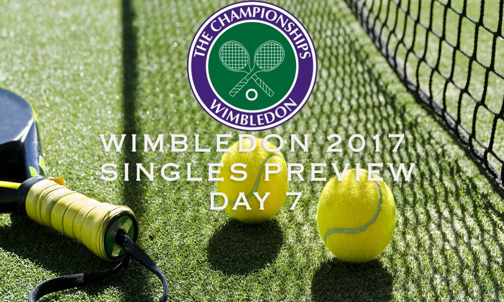 Wimbledon Day 7 - Single's Preview