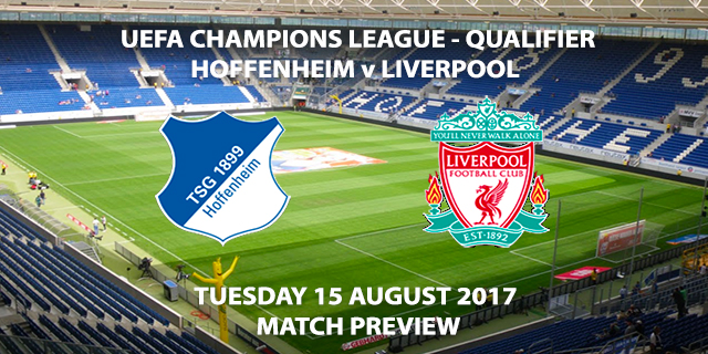 UEFA Champions League Qualifier - Hoffenheim vs Liverpool - Match Preview