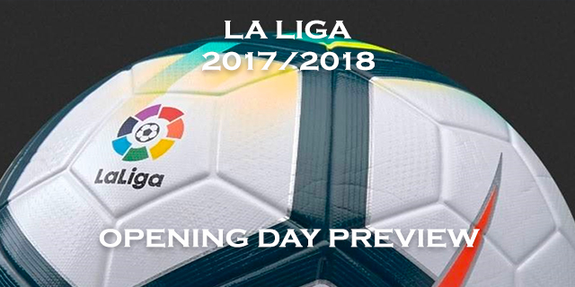 La Liga 2017/2018 - Opening Day Preview