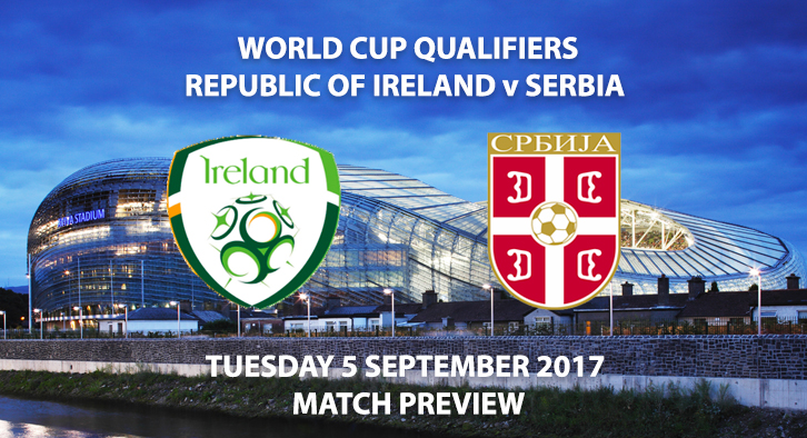 World Cup Qualifiers - Republic of Ireland vs Serbia - Match Preview