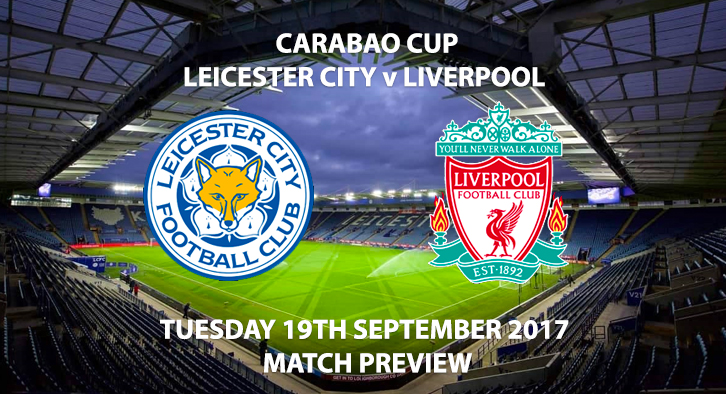 Carabao Cup - Leicester vs Liverpool - Match Preview