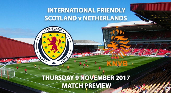 Scotland vs Netherlands - Friendly - Match Preview