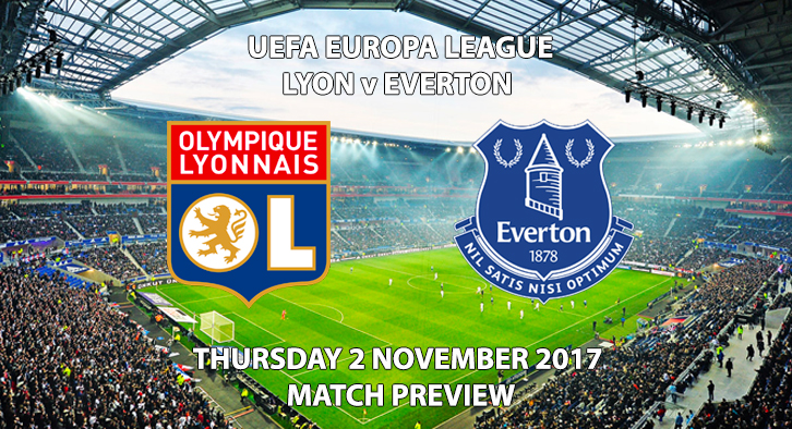 Lyon vs Everton - Europa League Preview