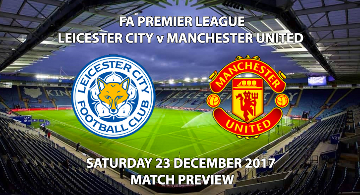 Leicester City vs Man United - Match Preview