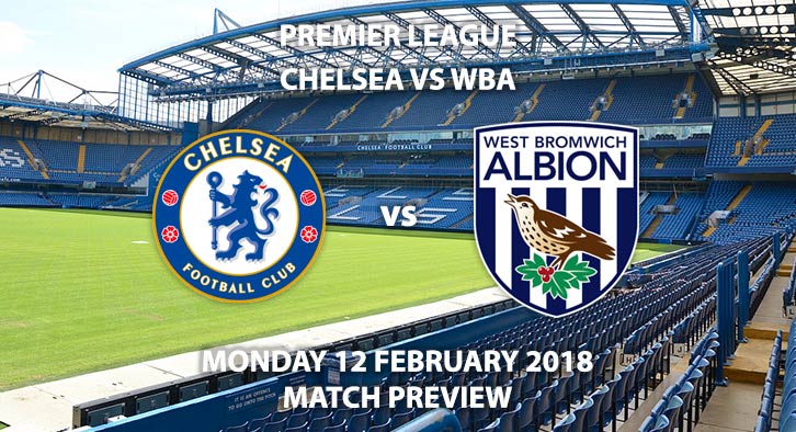 FA Premier League, Chelsea vs West Brom, Monday 12 February 2018.