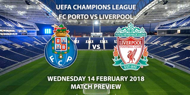 FC Porto vs Liverpool FC - Match Preview - Wednesday 14 February, Champions League 2 Round