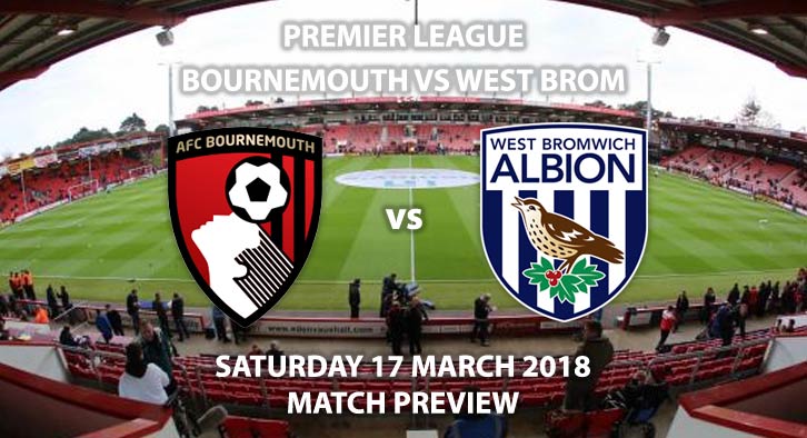 Bournemouth vs West Bromwich Albion. Betting Match Preview, Saturday 17th March 2018, SkyBet Championship, Dean Court. Game Not Televised - Kick-Off: 15:00.