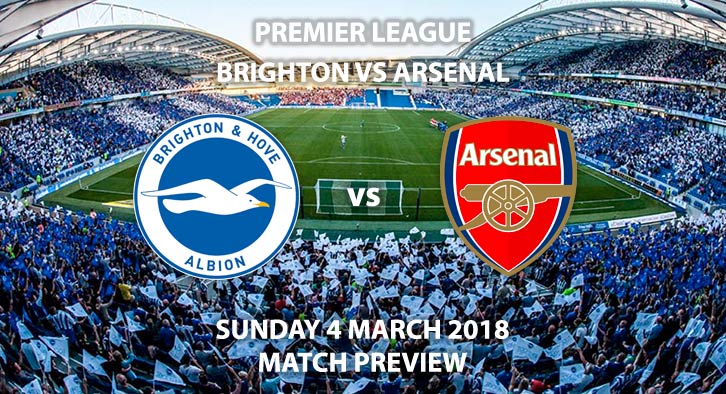 Brighton vs Arsenal. Betting Match Preview Sunday 4th Match, 2018 FA Premier League, Falmer Stadium. Live on Sky Sports – Kick-Off 13:30 GMT.