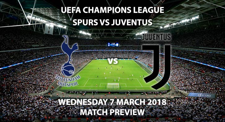 Tottenham Hotspur vs Juventus. Betting Match Preview, Wednesday 7th February, 2018. UEFA Champions League, Wembley Stadium. Live on BT Sport – Kick-Off 19:45 GMT.