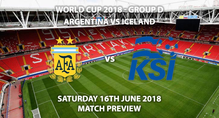 Argentina vs Iceland. Match Betting Preview, Saturday 16th June 2018. FIFA World Cup 2018, Group D, Spartak Stadium, Moscow. Live on BBC 1 – Kick-Off: 14:00 GMT.