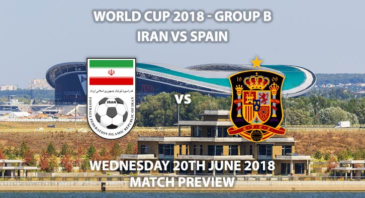 Iran vs Spain - Match Betting Preview. Wednesday 20th June 2018, FIFA World Cup 2018, Group B, Kazan Arena, Kazan. Live on ITV 1 – Kick-Off: 19:00 GMT.