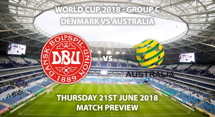 Denmark vs Australia. Match Betting Preview, Thursday 21st June 2018. FIFA World Cup 2018, Group C, Samara Arena, Samara. Live on ITV 1 – Kick-Off: 13:00 GMT.