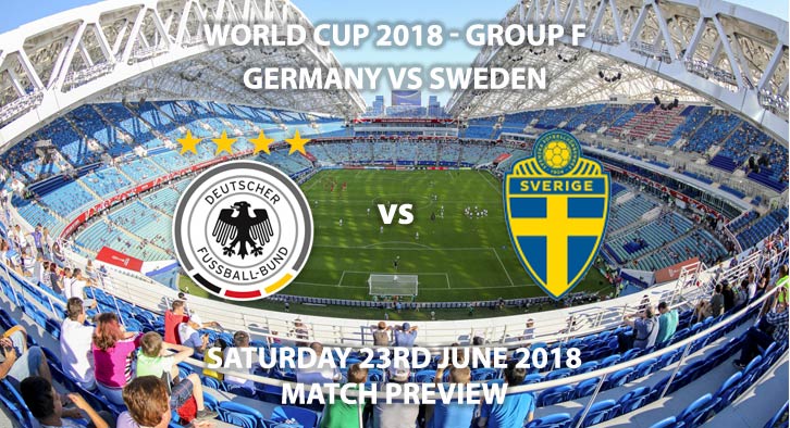 Germany vs Sweden - Match Betting Preview. Saturday 23rd June 2018, FIFA World Cup 2018, Group F, Fisht Stadium, Sochi. Live on ITV 1 – Kick-Off: 19:00 GMT.