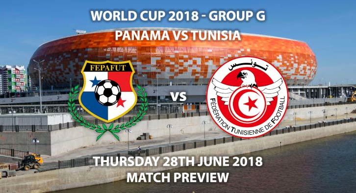 Panama vs Tunisia - Match Betting Preview. Thursday 28th June 2018, FIFA World Cup 2018, Group G, Mordovia Arena, Saransk. Live on ITV 4 – Kick-Off: 19:00 GMT.