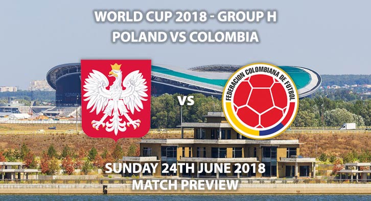 Poland vs Colombia - Match Betting Preview. Sunday 24th June 2018, FIFA World Cup 2018, Group H, Kazan Arena, Kazan. Live on ITV 1 – Kick-Off: 19:00 GMT.