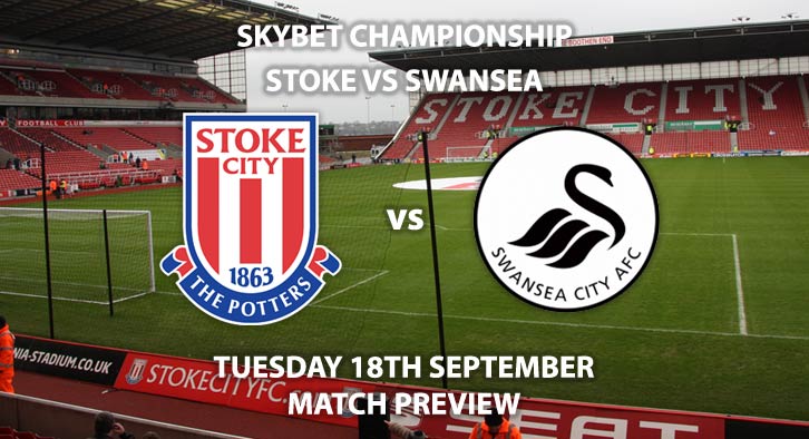 Match Betting Preview - Stoke City vs Swansea City, Tuesday 18th September, Sky Bet Championship, St Andrew's. Live on Sky Sports Football, Kick-Off: 20:00 GMT.