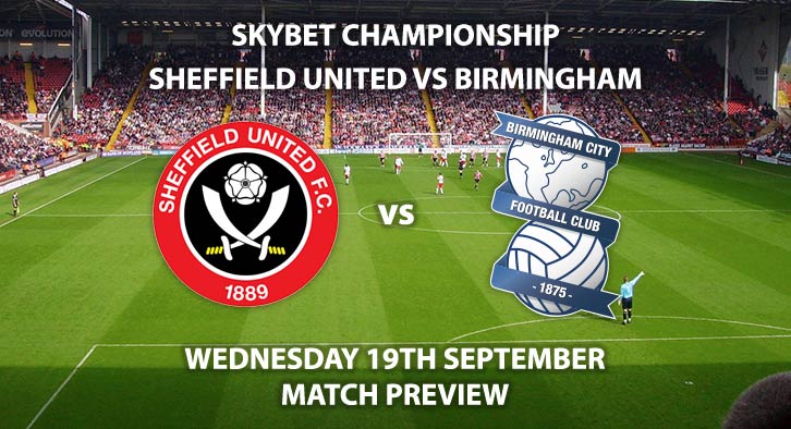 Match Betting Preview - Sheffield United vs Birmingham City. Wednesday 19th September 2018, SkyBet Championship, Bramall Lane. Live on Sky Sports Football – Kick-Off: 19:45 GMT.