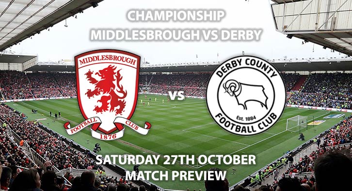 Match Betting Preview - Middlesbrough vs Derby County. Saturday 27th October 2018, SkyBet Championship, The Riverside Stadium. Live on Sky Sports Football – Kick-Off: 12:30. GMT.