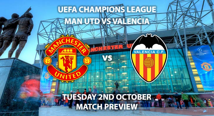 Match Betting Preview - Manchester United vs Valencia. Tuesday 2nd October 2018, UEFA Champions League - Group H Qualifier, Old Trafford. Live on BT Sport 2 – Kick-Off: 20:00 GMT.