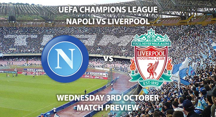 Match Betting Preview - Napoli vs Liverpool. Wednesday 3rd October 2018, UEFA Champions League - Group C Qualifier, Stadio Sao Paolo. Live on BT Sport 3 – Kick-Off: 20:00 GMT.