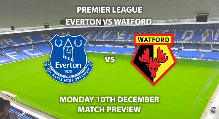 Match Betting Preview - Everton vs Watford. Monday 10th December 2018, FA Premier League, Goodison Park. Live on Sky Sports Premier League HD - Kick-Off: 20:00 GMT.