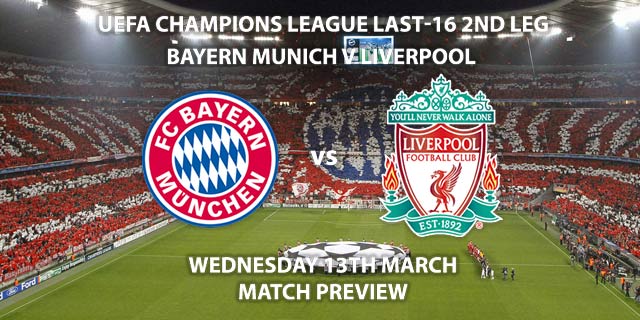 Match Betting Preview - Liverpool vs Bayern Munich. Wednesday 13th March 2019, UEFA Champions League - Round of 16, Allianz Arena. Live on BT Sport 2 – Kick-Off: 20:00 GMT.