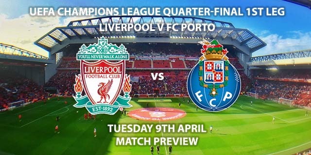 Match Betting Preview - Liverpool vs FC Porto. Tuesday 9th April 2019, UEFA Champions League - Quarter-Finals, Anfield. Live on BT Sport 3 – Kick-Off: 20:00 GMT.