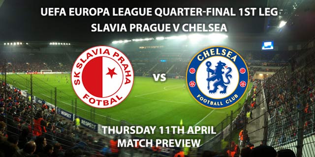 Match Betting Preview - Slavia Prague vs Chelsea. Thursday 11th April 2019, UEFA Europa League - Quarter-Finals, Sinobo Stadium. Live on BT Sport 3 – Kick-Off: 20:00 GMT.