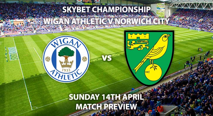 Match Betting Preview - Wigan vs Norwich City. Sunday 14th April 2019, The Championship, DW Stadium. Live on Sky Sports Main Event - Kick-Off: 12:00 GMT.