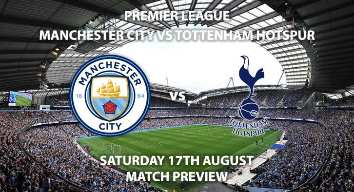 Manchester City vs Tottenham Hotspur - Saturday 17th August 2019, FA Premier League, Etihad Stadium. Live on Sky Sports Premier League – Kick-Off: 17:30 BST.