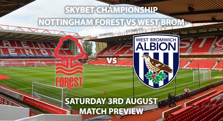 Match Betting Preview - Nottingham Forest vs West Bromwich Albion. Saturday 3rd August 2019, The Championship, City Ground. Sky Sports Football HD - Kick-Off: 17:30 BST.