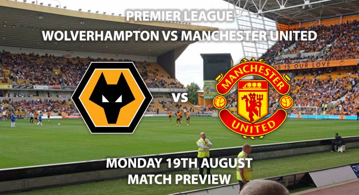 Wolves vs Manchester United - Monday 19th August 2019, FA Premier League, Molineux. Live on Sky Sports Premier League – Kick-Off: 20:00 BST.