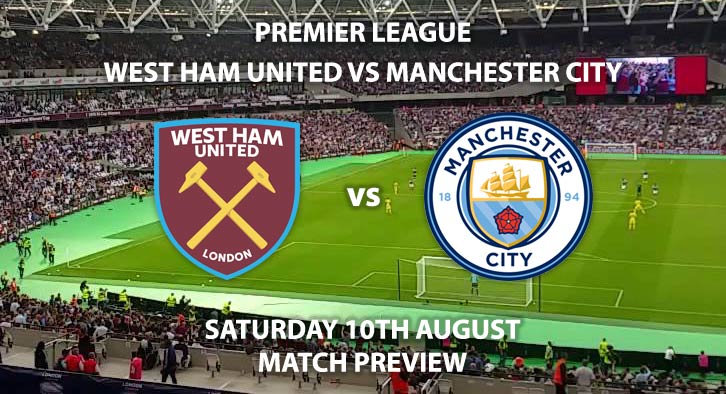 West Ham United vs Manchester City - Saturday 10th August 2019, FA Premier League, London Stadium. Live on BT Sport 1 – Kick-Off: 12:30 BST.