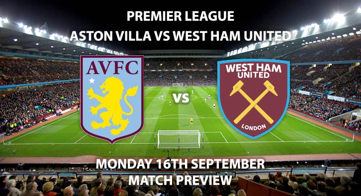 Aston Villa vs West Ham United- Monday 16th September 2019, FA Premier League, Villa Park. Live on Sky Sports Premier League – Kick-Off: 20:00 BST.