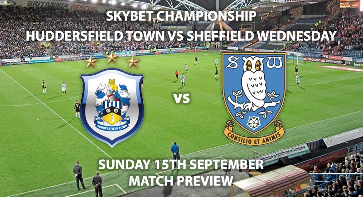 Match Betting Preview - Huddersfield Town vs Sheffield Wednesday, Sunday 11th August 2019, The Championship, John Smith's Stadium. Live on Sky Sports Football – Kick-Off: 12:00 BST.