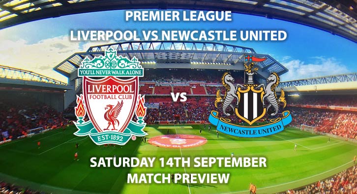 Liverpool vs Newcastle United - Saturday 13th September 2019, FA Premier League, Anfield. Live on BT Sport 1 – Kick-Off: 12:30 BST.