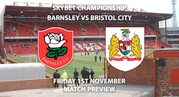 Match Betting Preview - Bristol City vs Barnsley. Friday 1st November 2019, The Championship - Oakwell Stadium. Live on Sky Sports Football HD – Kick-Off: 19:45 GMT.