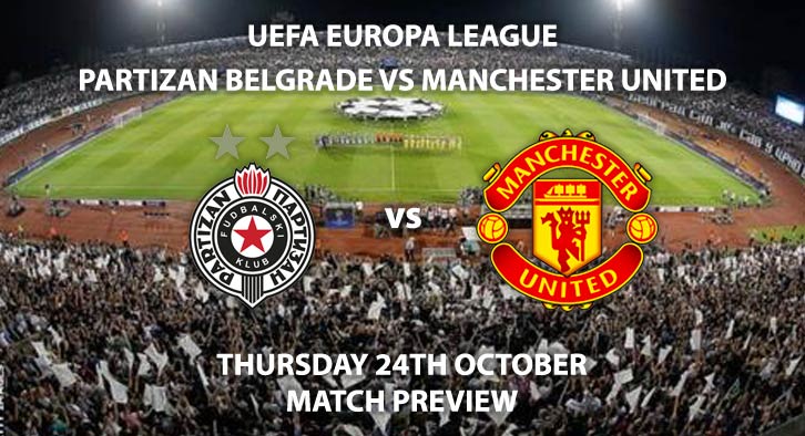 Partizan Belgrade vs Manchester United - Thursday 24th October 2019, FA Premier League, Partizan Stadium. Live on BT Sport 2 – Kick-Off: 17:55 BST.
