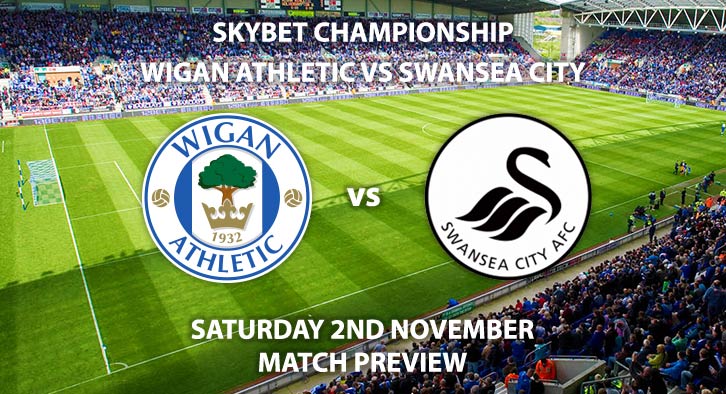 Match Betting Preview - Wigan Athletic vs Swansea City. Saturday 2nd November 2019, The Championship - DW Stadium. Live on Sky Sports Football HD – Kick-Off: 12:30 GMT.
