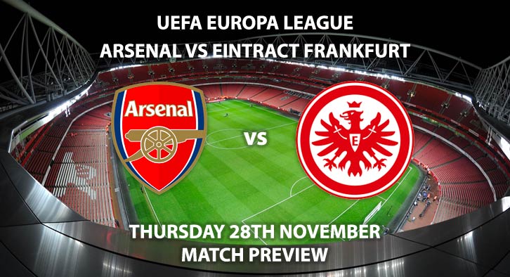 Match Betting Preview - Arsenal vs Eintracht Frankfurt. Thursday 28th November 2019, UEFA Champions League - Emirates Stadium. Live on BT Sport 2 – Kick-Off: 20:00 GMT.