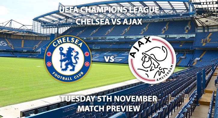 Match Betting Preview - Chelsea vs Ajax. Tuesday 5th November 2019, UEFA Champions League - Stamford Bridge. Live on BT Sport 2 – Kick-Off: 20:00 GMT.