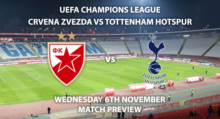 Match Betting Preview - Crvena Zvezda vs Tottenham Hotspur. Wednesday 6th November 2019, UEFA Champions League - Rajko Mitic Stadium. Live on BT Sport 2 – Kick-Off: 20:00 GMT.