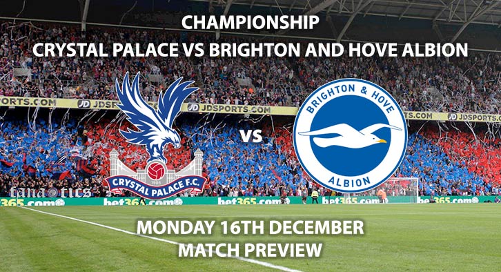 Match Betting Preview - Crystal Palace vs Brighton and Hove Albion. Monday 16th December 2019, FA Premier League - Selhurst Park. Live on Sky Sports Premier League HD – Kick-Off: 19:45 GMT.