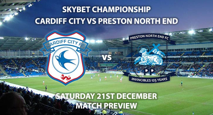 Match Betting Preview - Cardiff City vs Preston North End. Saturday 21st December 2019, The Championship - Cardiff City Stadium. Live on Sky Sports Main Event HD – Kick-Off: 12:30 GMT.