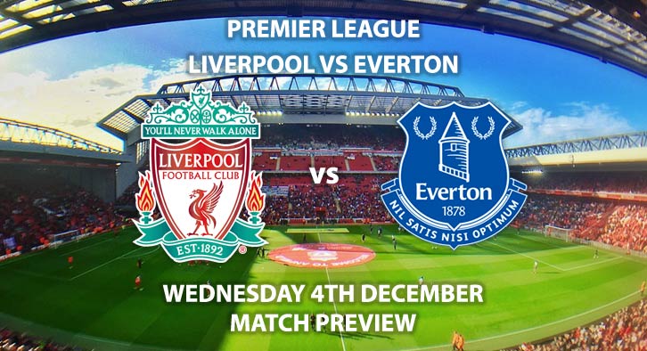 Match Betting Preview - Liverpool vs Everton. Wednesday 4th December 2019, FA Premier League - Anfield. Live on Amazon Prime – Kick-Off: 20:15 GMT.