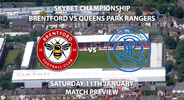 Match Betting Preview - Brentford vs QPR. Saturday 11th January 2020, The Championship - Griffin Park. Live on Sky Sports Football HD – Kick-Off: 12:30 GMT.