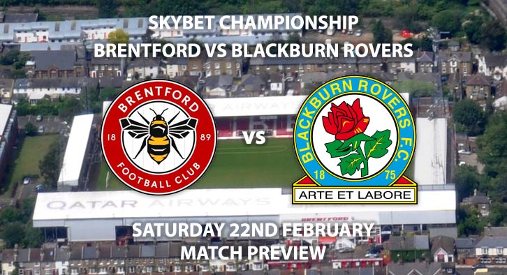 Match Betting Preview - Brentford vs Blackburn Rovers. Saturday 22nd February 2020, The Championship - Griffin Park. Live on Sky Sports Football HD – Kick-Off: 12:30 GMT.