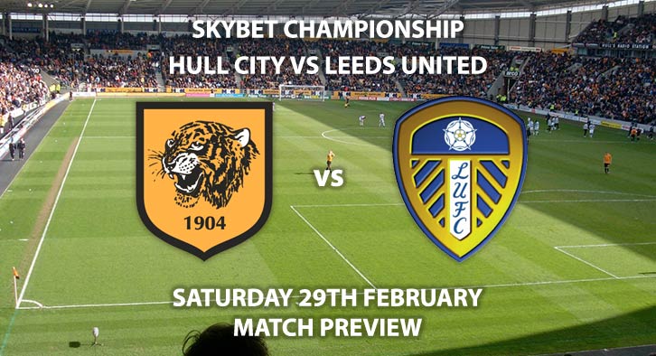 Match Betting Preview - Hull City vs Leeds United. Saturday 29th February 2020, The Championship - KCOM Stadium. Live on Sky Sports Main Football HD – Kick-Off: 12:30 GMT.